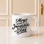 Always Seems Impossible Mug gift by Mug Collection