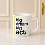 Big Dream Big Act - Mug Collection | Lahore Gifts Online