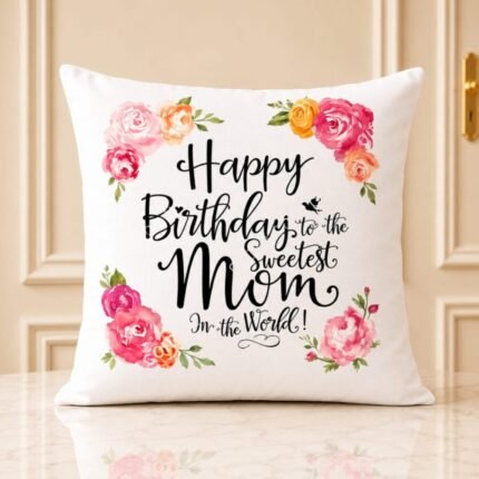 Birthday Sweetest Mom - Personalised Cushions | Send Gifts to Pakistan, Premium Gift, Same day delivery Pakistan